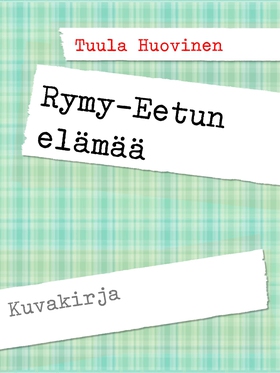 Rymy-Eetun elämää (e-bok) av Tuula Huovinen