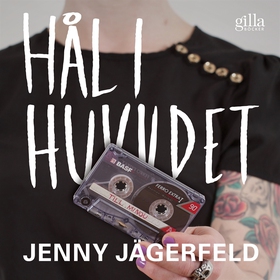 Hål i huvudet (ljudbok) av Jenny Jägerfeld