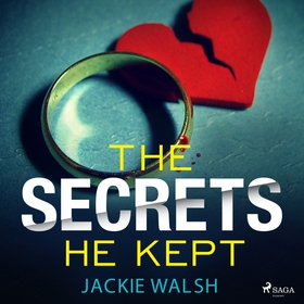 The Secrets He Kept (ljudbok) av Jackie Walsh