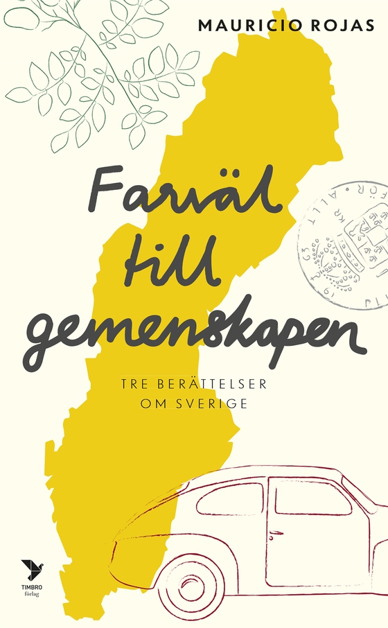 Farväl till gemenskapen : tre berättelser om Sverige