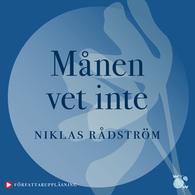 Månen vet inte (ljudbok) av Niklas Rådström