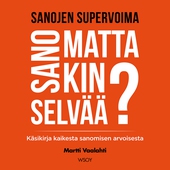 Sanomattakin selvää?