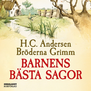 Barnens bästa sagor / Bröderna Grimm och H C An