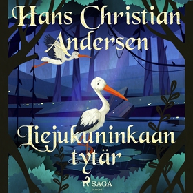 Liejukuninkaan tytär (ljudbok) av H. C. Anderse