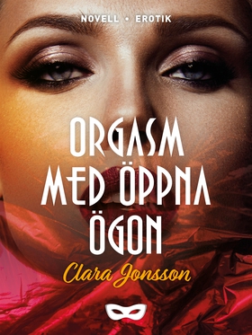 Orgasm med öppna ögon (e-bok) av Clara Jonsson