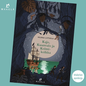 Kajo, Kuunvalo ja Kolmikolkka (ljudbok) av Hilk