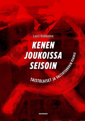 Kenen joukoissa seisoin (e-bok) av Lauri Hokkan