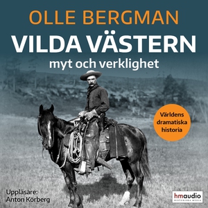Vilda västern. Frontierkulturen i USA 1865–1890