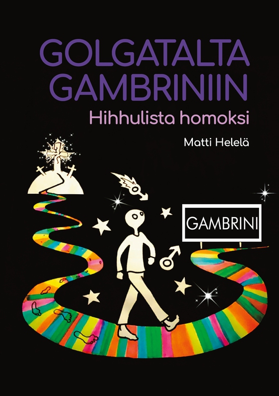 Golgatalta Gambriniin: Hihhulista homoksi