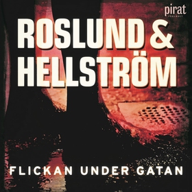 Flickan under gatan (ljudbok) av Roslund & Hell