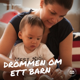 Drömmen om ett barn (ljudbok) av Tobias Åkerman
