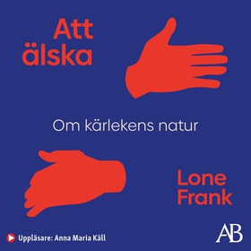 Att älska : om kärlekens natur (ljudbok) av Lon