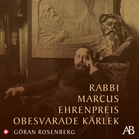Rabbi Marcus Ehrenpreis obesvarade kärlek (ljud