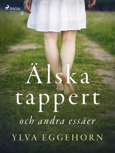 Älska tappert och andra essäer (e-bok) av Ylva