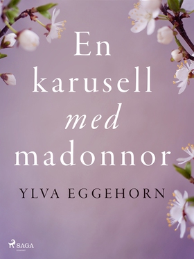 En karusell med madonnor (e-bok) av Ylva Eggeho