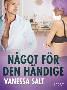 Något för den händige - erotisk novell (e-bok)