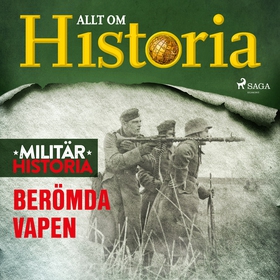 Berömda vapen (ljudbok) av Allt om Historia