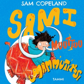 Sami muuttuu mammutiksi (ljudbok) av Sam Copela