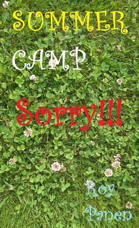 SUMMER CAMP Sorry!!! (e-bok) av Roy Panen