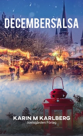 Decembersalsa (e-bok) av Karin M Karlberg