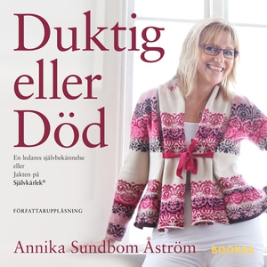 Duktig eller död: en ledares självbekännelse el