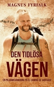 Den tidlösa vägen - en pilgrimsvandring på El Camino de Santiago