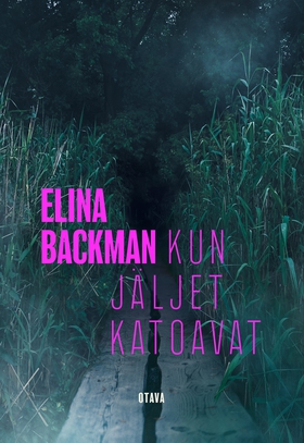 Kun jäljet katoavat (e-bok) av Elina Backman