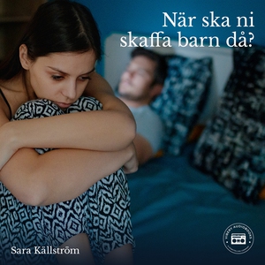 När ska ni skaffa barn då? En bok om ofrivillig
