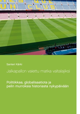 Jalkapallon vaiettu matka valtalajiksi: Politii