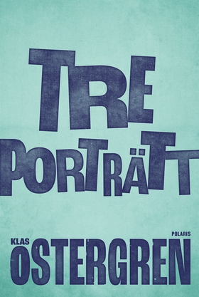 Tre porträtt (e-bok) av Klas Östergren