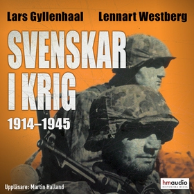Svenskar i krig 1914–1945 (ljudbok) av Lars Gyl