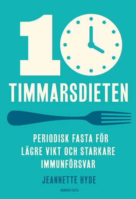 10-timmarsdieten : periodisk fasta för lägre vi