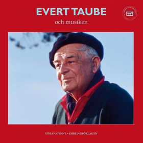 Evert Taube och musiken (ljudbok) av Göran Gynn