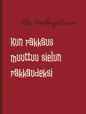 Kun rakkaus muuttuu sielun rakkaudeksi: sielun