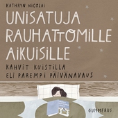 Unisatuja rauhattomille aikuisille 34 - Kahvit kuistilla eli parempi päivänavaus