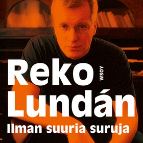 Ilman suuria suruja (ljudbok) av Reko Lundán