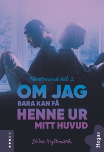 Om jag bara kan få henne ur mitt huvud (e-bok)