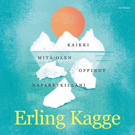 Kaikki mitä olen oppinut naparetkilläni (ljudbok) av Erling Kagge
