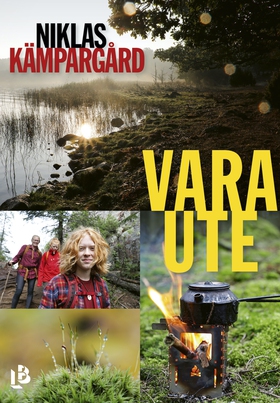 Vara ute (e-bok) av Niklas Kämpargård