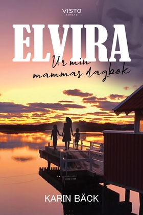 Elvira - Ur min mammas dagbok (e-bok) av Karin 