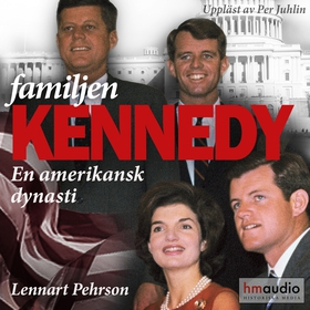 Familjen Kennedy. En amerikansk dynasti (ljudbo