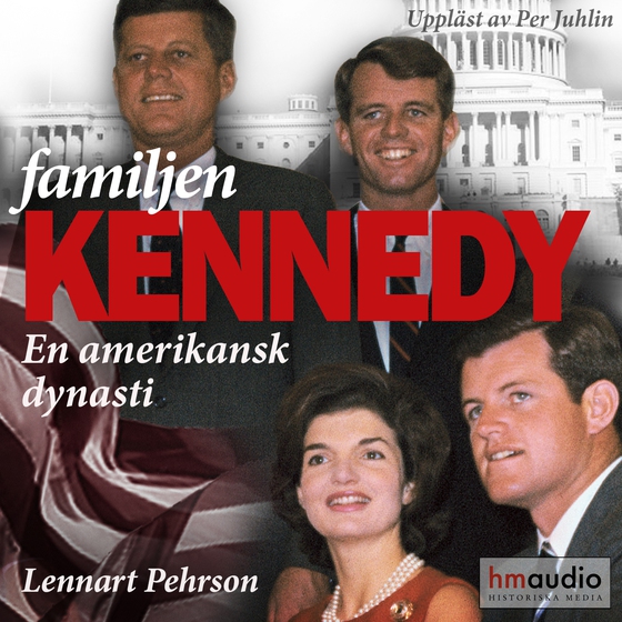 Familjen Kennedy. En amerikansk dynasti