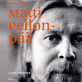 Lähikuvassa Matti Pellonpää (ljudbok) av Lauri 