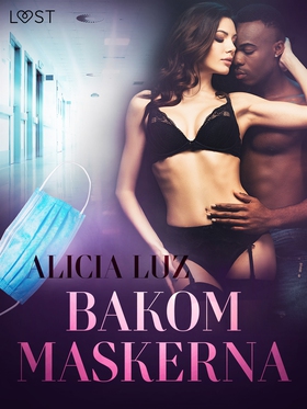 Bakom maskerna - erotisk novell (e-bok) av Alic