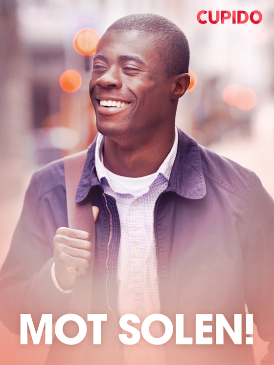 Mot solen! - erotiska noveller (e-bok) av Cupido