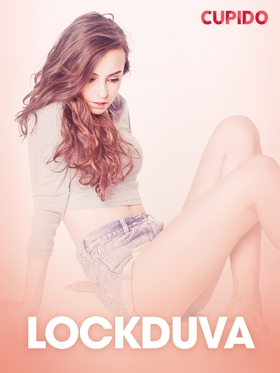 Lockduva – erotisk novell (e-bok) av Cupido