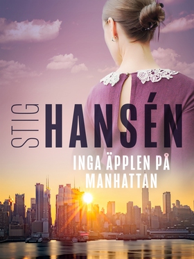 Inga äpplen på Manhattan (e-bok) av Stig Hansén