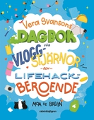 Vera Svansons dagbok för vloggstjärnor och lifehackberoende