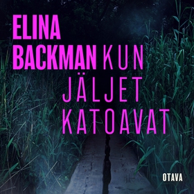 Kun jäljet katoavat (ljudbok) av Elina Backman