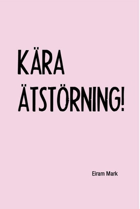 KÄRA ÄTSTÖRNING! (e-bok) av Eiram Mark